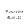 My favorite quotes