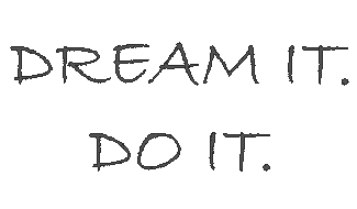 dream it. do it.
